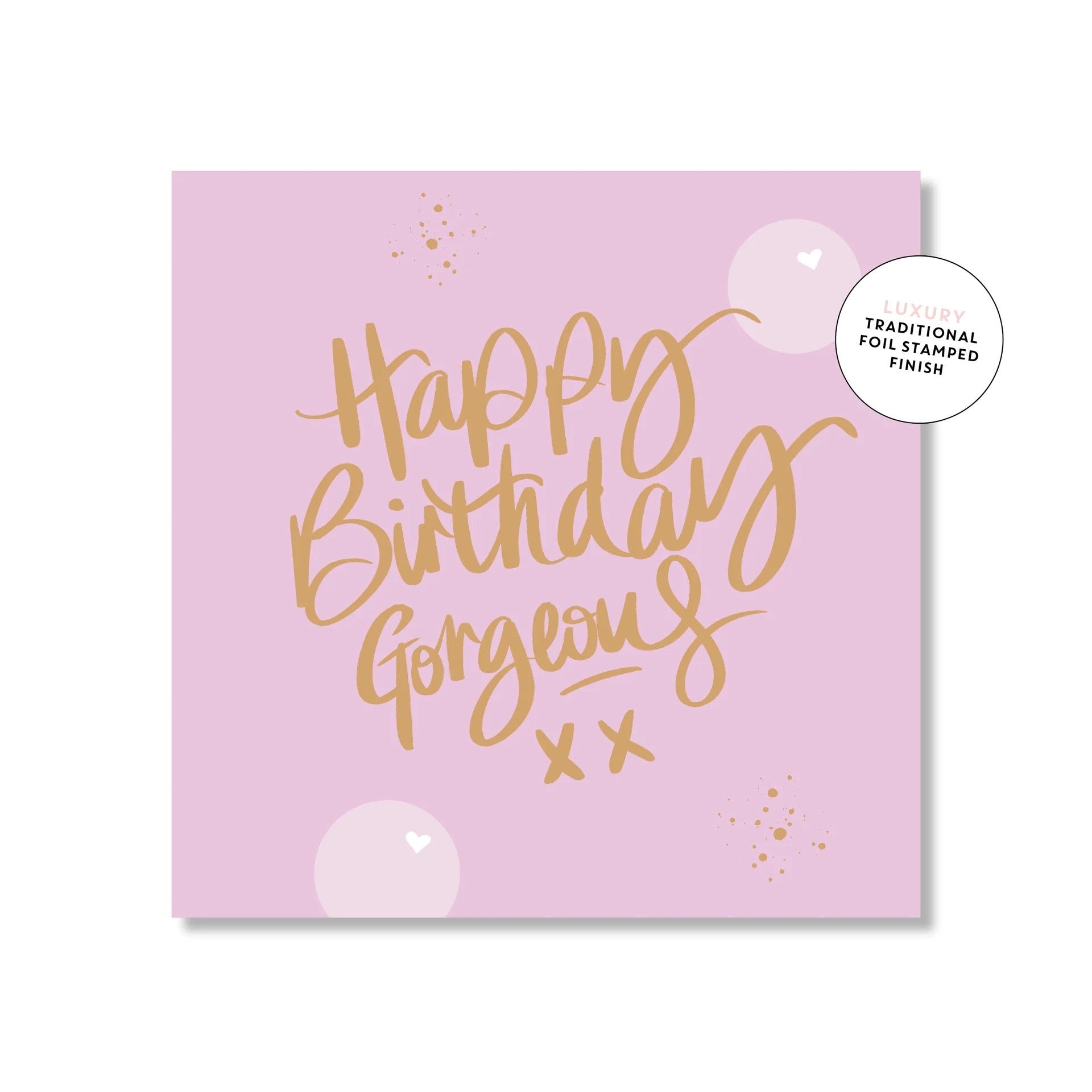 Happy Birthday Gorgeous Greeting Card